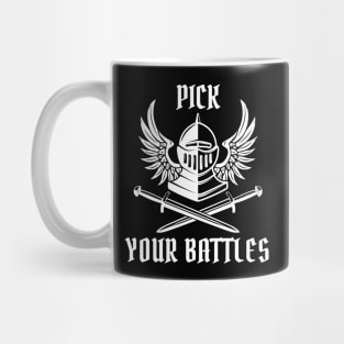 You Have To Pick Your Battles Mug